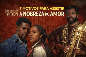 Leia mais sobre o artigo 7 Motivos Para Assistir A Nobreza do Amor e Se Apaixonar Pela História