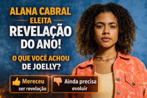 Leia mais sobre o artigo Alana Cabral é eleita revelação do ano: o talento por trás de Joelly que conquistou o público