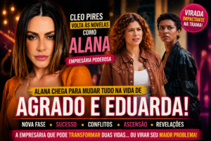 Leia mais sobre o artigo Cleo Pires volta às novelas como Alana e promete mudar o destino de Agrado e Eduarda em Coração Acelerado