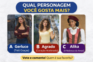 Leia mais sobre o artigo Quem é a personagem mais querida do momento? Gerluce, Agrado ou Alika.