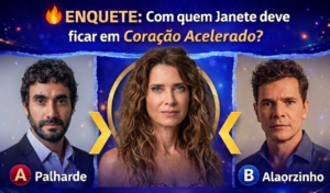 Leia mais sobre o artigo Janete deve ficar com Palharde ou Alaorzinho em Coração Acelerado? O dilema que está dividindo o público