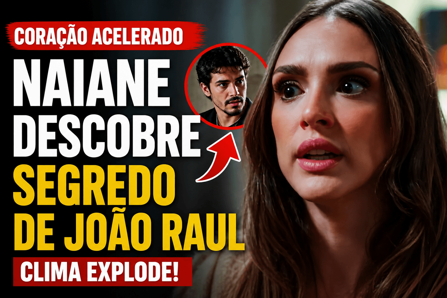 Leia mais sobre o artigo Naiane descobre traição? Segredo de João Raul explode em Coração Acelerado