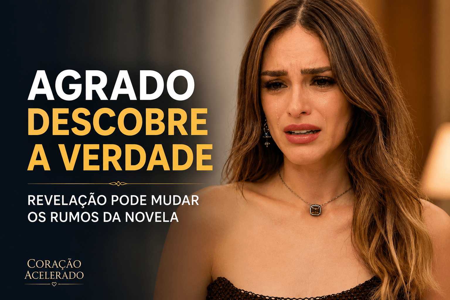 Leia mais sobre o artigo Agrado Descobre a Verdade e Decide Desmascarar Naiane em Coração Acelerado