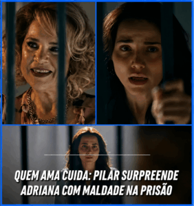 Leia mais sobre o artigo Quem Ama Cuida: Adriana Sofre Ataque Violento na Prisão a mando de Pilar